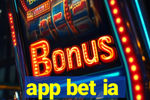 app bet ia